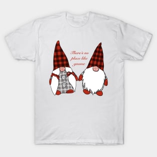 There’s No Place Like Gnome T-Shirt